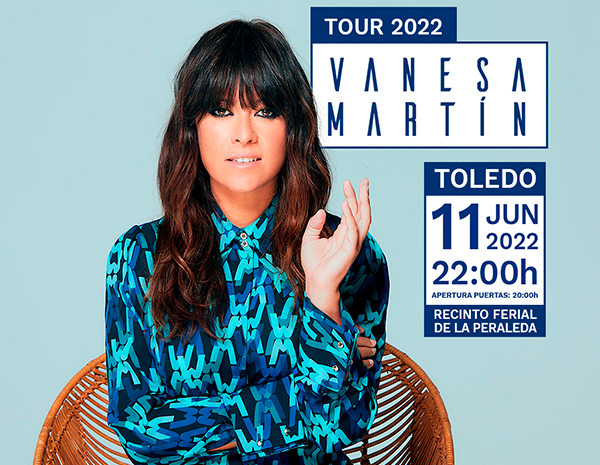  VANESA MARTÍN PRESENTA SU ‘TOUR 2022’ EN TOLEDO